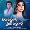 About Jeen Parunahin Mun Mari Parunahin (From "Prema Rogi") Song